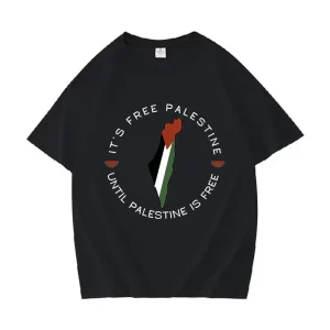Tee Shirt It's Free Palestine Until